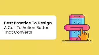 Best Practice To Design A Call To Action Button That Converts