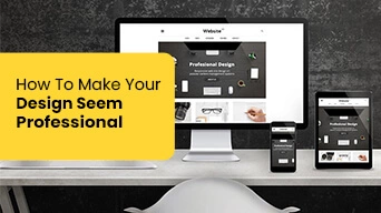 How To Make Your Design Seem Professional