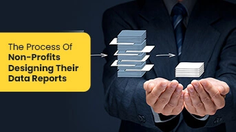 The Process Of Non-Profits Designing Their Data Reportsr